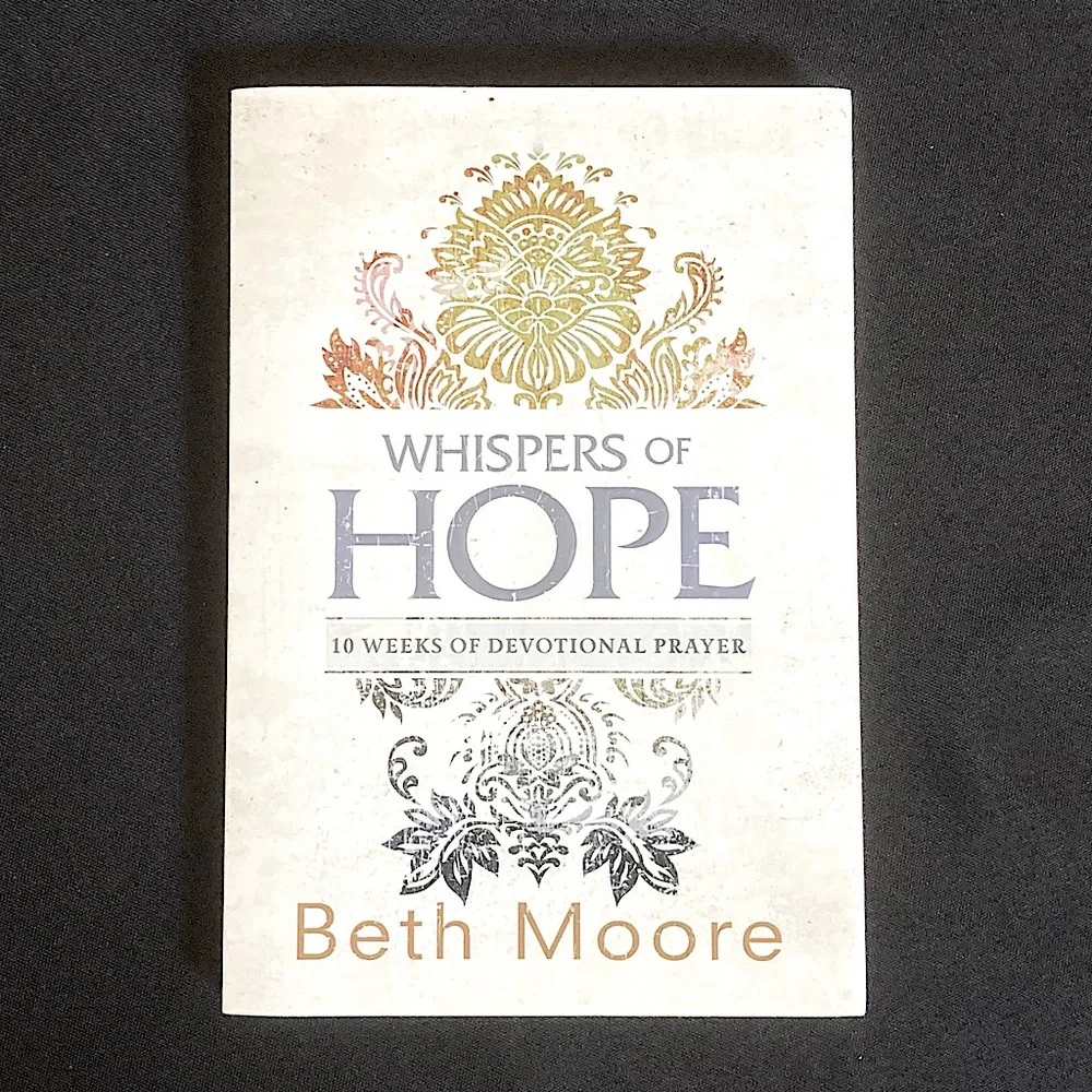 ⭐️ Whispers of Hope Ten Weeks of Devotional Prayer by Beth Moore Paperback